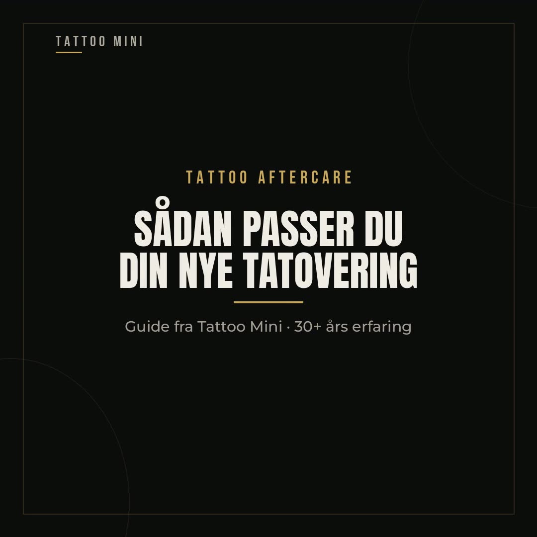 Kort video om efterbehandling af en ny tatovering hos Tattoo Mini